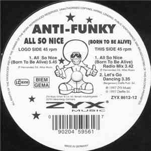Anti-Funky - All So Nice (Born To Be Alive) mp3 album