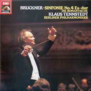 Anton Bruckner - Berliner Philharmoniker, Klaus Tennstedt - Sinfonie No. 4 Es-dur "Die Romantische" mp3 album