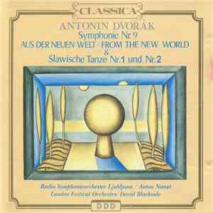 Antonín Dvořák - Symphonie Nr. 9 Aus Der Neuen Welt · From The New World & Slawische Tanze Nr.1 Und Nr.2 mp3 album