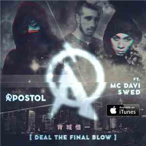 Apostol  feat. Swed  & MC Davi - Deal The Final Blow mp3 album