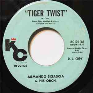 Armando Sciascia & His Orchestra - Tiger Twist / Bi-A-Bi-Chuca mp3 album