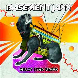Basement Jaxx - Crazy Itch Radio mp3 album