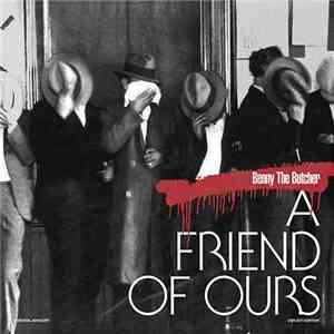 Benny The Butcher - A Friend Of Ours mp3 album