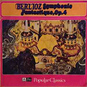 Berlioz, Marcel Bernard Conducting The Westminster Symphony Orchestra - Berlioz Symphonie Fantastique, Op. 4 mp3 album