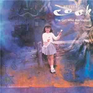 Betsy Cook - The Girl Who Ate Herself mp3 album