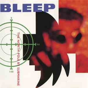 Bleep - The North Pole By Submarine mp3 album