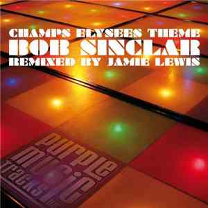 Bob Sinclar - Champs Elysees Theme (Remixed By Jamie Lewis) mp3 album