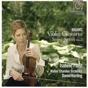 Brahms – Isabelle Faust, Daniel Harding, Mahler Chamber Orchestra - Violin Concerto, String Sextet No. 2 mp3 album