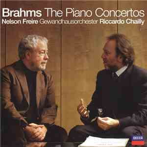 Brahms - Nelson Freire, Gewandhausorchester, Riccardo Chailly - The Piano Concertos mp3 album