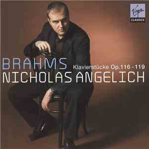 Brahms - Nicholas Angelich - Klavierstücke Op.116 - 119 mp3 album