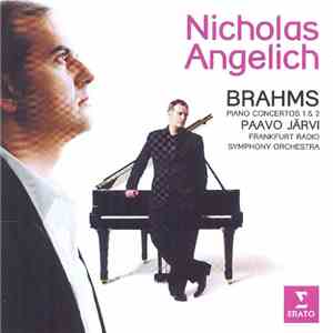 Brahms - Nicholas Angelich, Paavo Järvi, Frankfurt Radio Symphony Orchestra - Piano Concertos 1 & 2 mp3 album