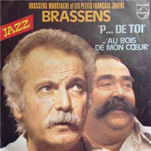 Brassens - Moustache  Et Les Petits Français - P... De Toi mp3 album