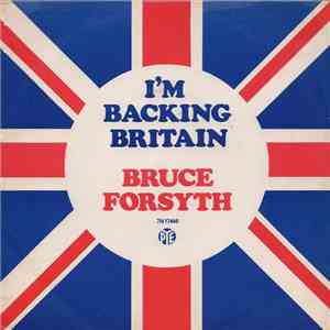 Bruce Forsyth - I'm Backing Britain / There's Not Enough Love In The World mp3 album