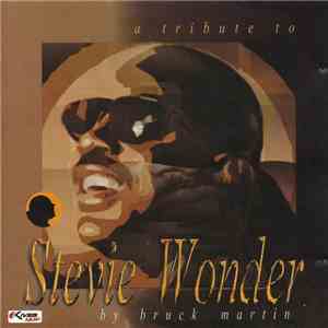 Bruck Martin - A Tribute To Stevie Wonder By Bruck Martin mp3 album