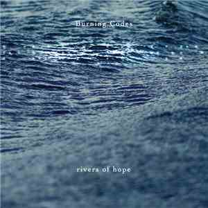 Burning Codes - Rivers Of Hope mp3 album