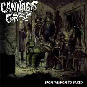 Cannabis Corpse - From Wisdom To Baked mp3 album