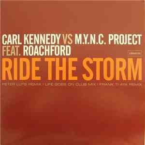 Carl Kennedy vs. M.Y.N.C. Project Feat. Roachford - Ride The Storm mp3 album