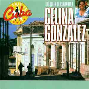 Celina González - The Queen Of Cuban Folk mp3 album