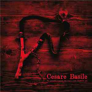 Cesare Basile - Tu Prenditi L'Amore Che Vuoi E Non Chiederlo Più mp3 album