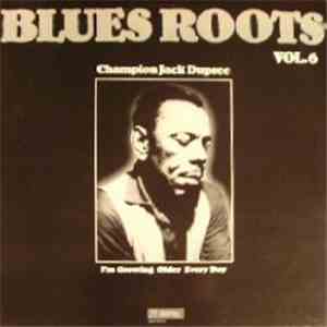 Champion Jack Dupree - I'm Growing Older Every Day mp3 album