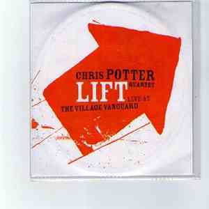 Chris Potter Quartet - Lift - Live At The Village Vanguard mp3 album