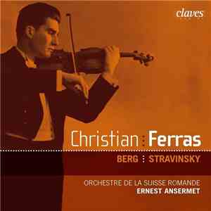 Christian Ferras – Berg / Stravinsky – Orchestre De La Suisse Romande, Ernest Ansermet - Berg / Stravinsky mp3 album