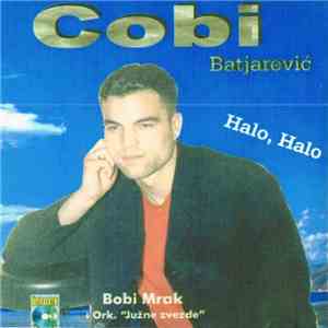 Cobi, Bobi Mrak & Orkestar Južne Zvezde - Halo, Halo mp3 album
