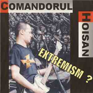 Comandorul Hoisan - Extremism ? mp3 album