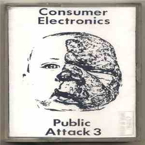 Consumer Electronics - Public Attack 3 mp3 album