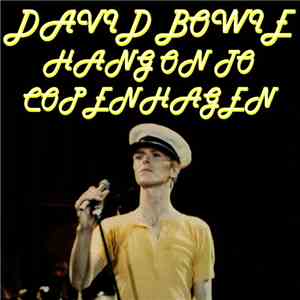 David Bowie - Hang On To Copenhagen mp3 album