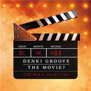 Denki Groove - Denki Groove The Movie? -The Music Selection mp3 album