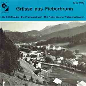 Die Pöll-Dirndln / Die Parmauerbuam / Die Fieberbrunner Volksmusikanten - Grüsse Aus Fieberbrunn mp3 album