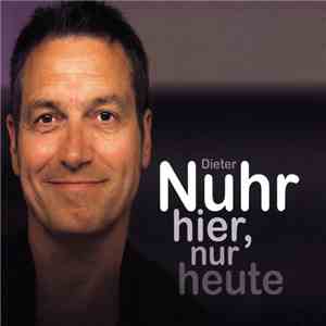 Dieter Nuhr - Nuhr Hier, Nur Heute mp3 album