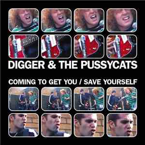 Digger & The Pussycats - Coming To Get You / Save Yourself mp3 album