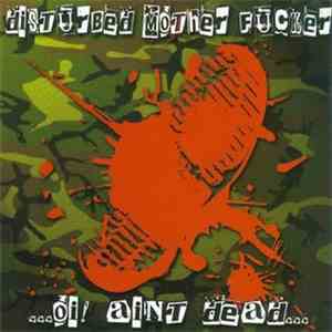 Disturbed Mother Fucker - ...Oi! Aint Dead... mp3 album