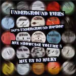 DJ Milky - Underground Vibes - 90's Underground Hip Hop Show Case Vol. 5 mp3 album
