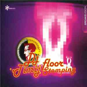 DJ Timij - Floor Stomping mp3 album