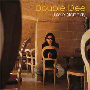 Double Dee - Love Nobody mp3 album