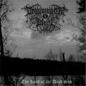 Drowning The Light - The Land Of The Dead Sun mp3 album