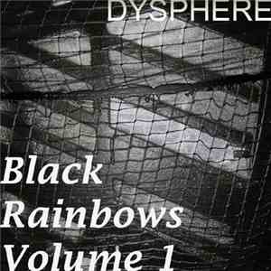 Dysphere - Black Rainbows (Volume 1) mp3 album