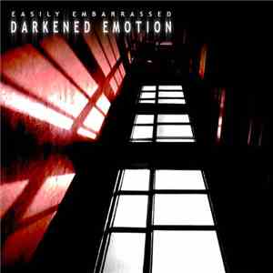Easily Embarrassed - Darkened Emotion mp3 album