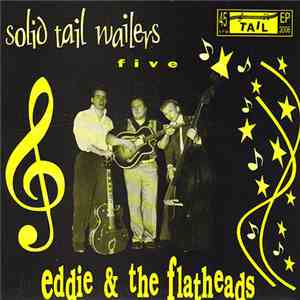Eddie & The Flatheads - Solid Tail Wailers Five mp3 album