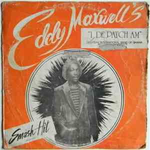 Eddy Maxwell's Odoyewu International Band Of Ghana - I De Patch Am mp3 album