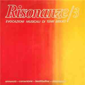 Ennio Morricone, Egisto Macchi, Gino Marinuzzi Jr., Armando Trovajoli, Miriam Bordoni, Luigi Zito - Risonanze / 3 - Evocazioni Musicali Di Temi Biblici mp3 album