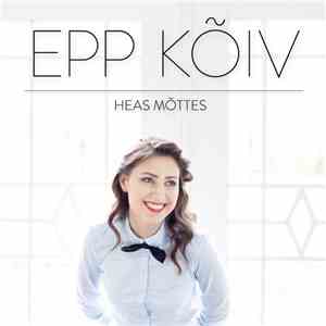 Epp Kõiv - Heas Mõttes mp3 album