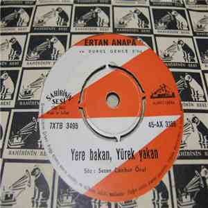 Ertan Anapa - Yere Bakan, Yürek Yakan / Bir Gün Sen De Unutursun mp3 album