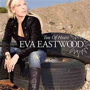 Eva Eastwood - Ton Of Heart mp3 album