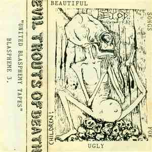 Evil Trouts Of Death - Beautiful Songs For Ugly Children mp3 album