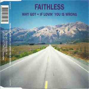 Faithless - Why Go? / If Lovin' You Is Wrong mp3 album