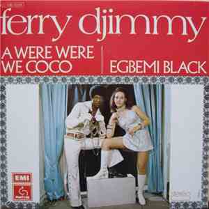 Ferry Djimmy - A Were Were We Coco / Egbemi Black mp3 album